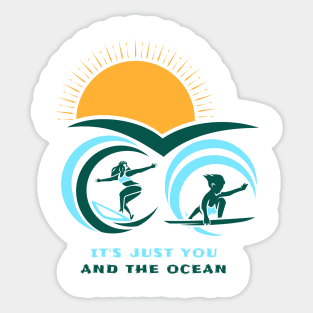 There’s an independence to surfing, it’s just you and the ocean. There aren’t a bunch of rules. Sticker